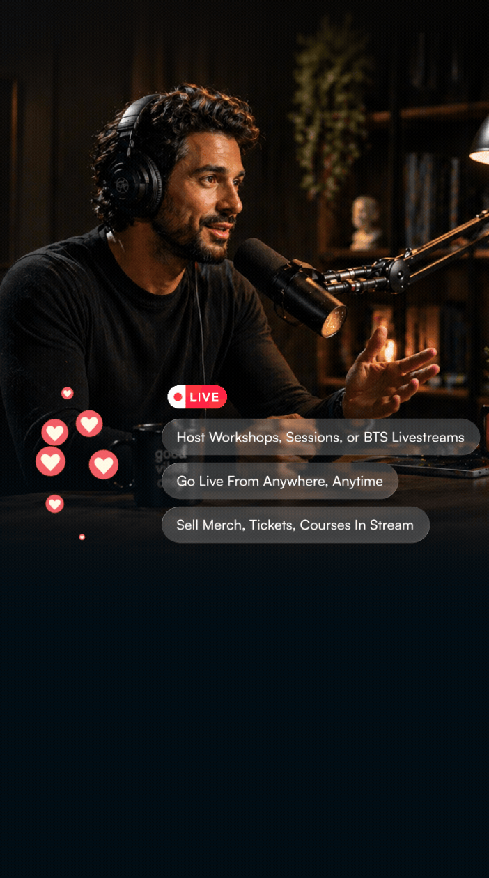Go live with your audience anywhere and anytime. Accept tips and sell your merchandise and e-courses during the stream.